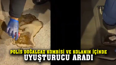 Polis doğalgaz kombisi ve kolanın içinde uy.şturucu aradı