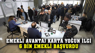 Emekli Avantaj Karta Yoğun İlgi  6 Bin emekli başvurdu