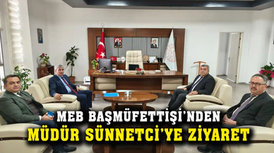 Başmüfettiş Tunç’tan Müdür Sünnetci’ye ziyaret