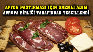 Afyon pastırmasına Avrupa Birliği tarafından mahreç işareti