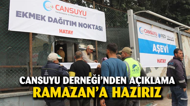 Cansuyu Derneği’nden açIklama: “Ramazan’a hazırız”