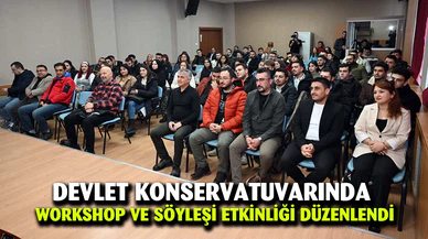 Devlet Konservatuvarında workshop ve söyleşi etkinliği düzenlendi