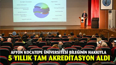 Afyon Kocatepe Üniversitesi bileğinin hakkıyla 5 yıllık tam akreditasyon aldı