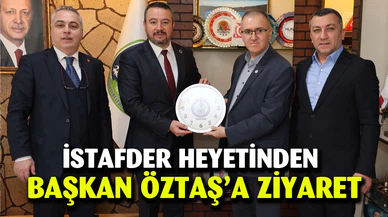İSTAFDER heyetinden Başkan Öztaş’a ziyaret