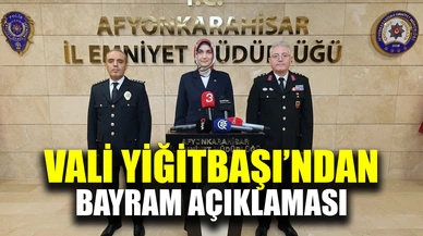 Vali Yiğitbaşı ramazan bayramı tedbirlerini açıkladı