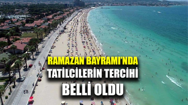 Ramazan Bayramı'nda tatilcilerin tercihi belli oldu!