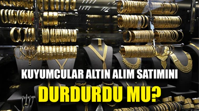 'Kuyumcular altın alım/satımını durdurdu' iddialarına yanıt