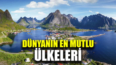 Dünyanın en mutlu ülkeleri açıklandı: Zirve bu yıl da değişmedi