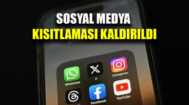 Sosyal medya kısıtlaması kaldırıldı