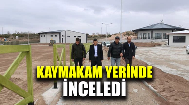 Kaymakam İsmail Bildirici’den İnceleme Ziyareti