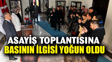 Gazetecilerden asayiş toplantısına yoğun ilgi