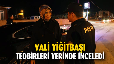 Vali Yiğitbaşı’ndan yerinde denetim
