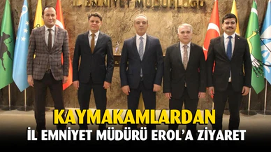 Kaymakamlardan İl Emniyet Müdürü Erol’a ziyaret
