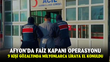 Afyon’da faiz kapanı operasyonu
