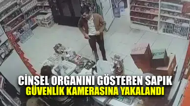Cinsel organını gösteren sapık, güvenlik kamerasına yakalandı