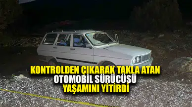 Afyon'da takla atan aracın sürücüsü yaşamını yitirdi