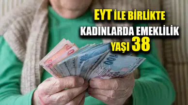 Kadınlarda emeklilik yaşı 38'e düştü