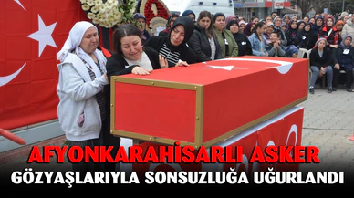 Hayatını kaybeden Afyonkarahisarlı asker sonsuzluğa uğurlandı