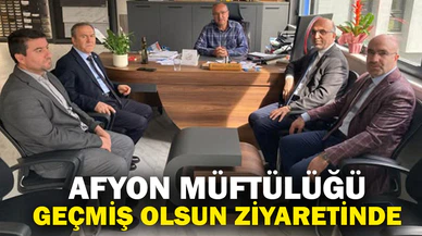 Afyon Müftülüğü geçmiş olsun ziyaretinde