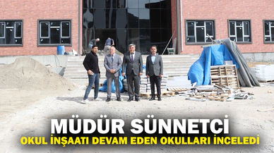 Afyon İl Milli Eğitim Müdürü Sünnetci, okul inşaatlarını inceledi