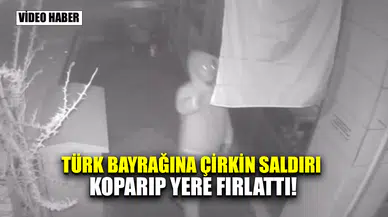 Türk bayrağına çirkin saldırı