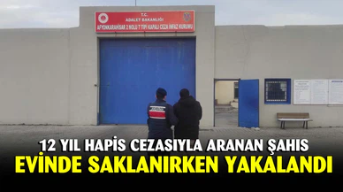 12 yıl hapis cezasıyla aranan şahıs yakalandı