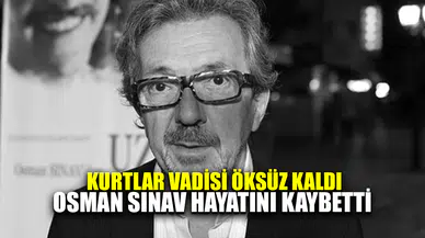 Osman Sınav hayatını kaybetti