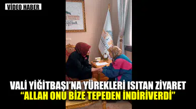 Vali Yiğitbaşı'na yürekleri ısıtan ziyaret