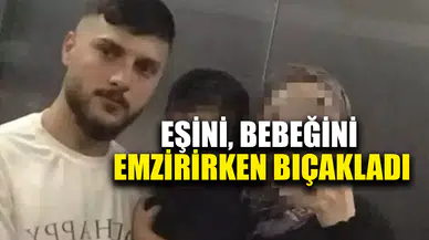 Çocuğunu emzirirken bıçaklandı