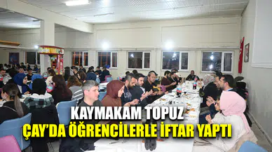 Kaymakam Topuz Çay'da öğrencilerle iftar yaptı
