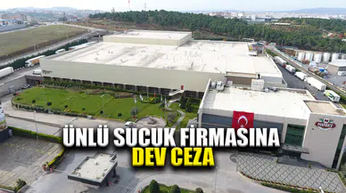 Ünlü sucuk markasına dev ceza