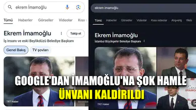 İmamoğlu'nun ünvanı kaldırıldı, arama sonuçları değişti