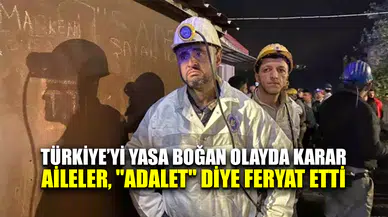 Türkiye'yi yasa boğan olayda karar verildi: Aileler, "Adalet" diye feryat etti!