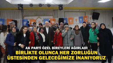 Afyonkarahisar'da AK Parti özel bireyleri ağırladı