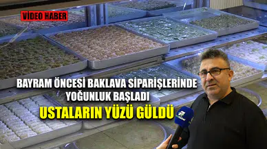 Baklava siparişlerinde bayram yoğunluğu başladı, tatlı ustalarının yüzü güldü