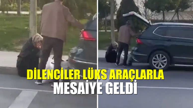 Dilenciler lüks araçlarla ''Mesaiye'' geldi