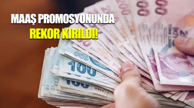 Kamu çalışanlarının maaş promosyonlarında tarihi rekor haberi geldi