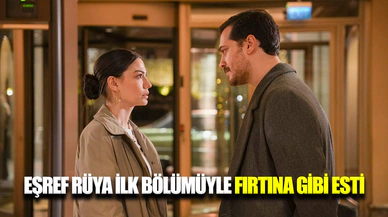 Kanal D'nin yeni dizisi "Eşref Rüya" ilk bölümüyle reyting rekoru kırdı