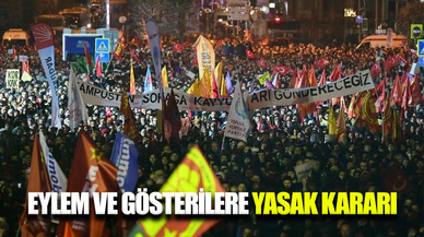 Üç büyükşehirde eylem ve gösterilere beş günlük yasak