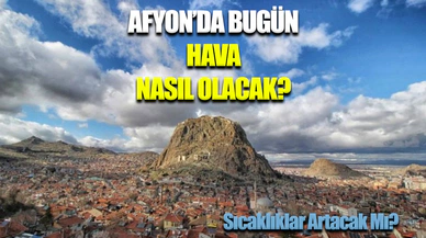 24 Mart 2025 Afyonkarahisar hava durumu