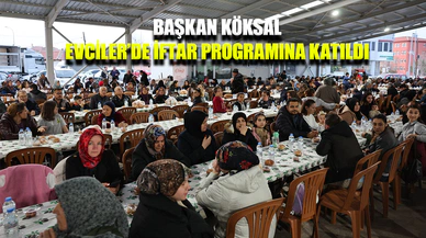 Başkan Köksal, Evciler’de iftar programına katıldı