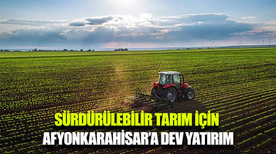 Afyonkarahisar’a kırsal kalkınma için 18,5 milyon dolarlık destek