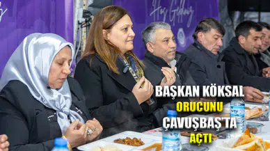 BAŞKAN KÖKSAL'LA İFTARA DOĞRU
