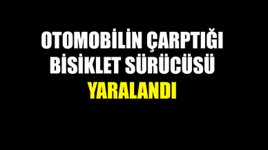 Otomobilin çarptığı bisiklet sürücüsü yaralandı