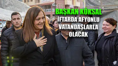 Başkan Köksal İftarda Afyonlu Vatandaşlarla Olacak
