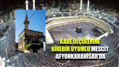 Kâbe ölçülerinde inşa edilen mescit Afyonkarahisar’da