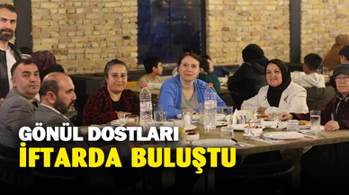 Gönül Dostları İftar sofrasında buluştu