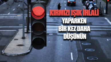 2025'te Kırmızı Işık İhlali Cezalarında Yeni Dönem Başlıyor