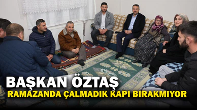 Başkan Öztaş'ın ramazan ziyaretleri hız kesmeden devam ediyor