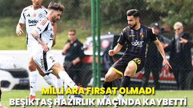 Beşiktaş hazırlık maçında İstanbulspor'a mağlup oldu